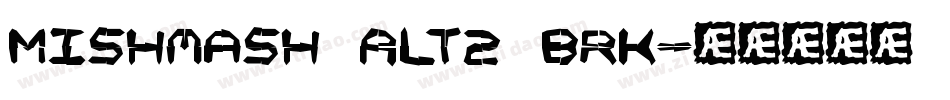 Mishmash ALT2 BRK字体转换
